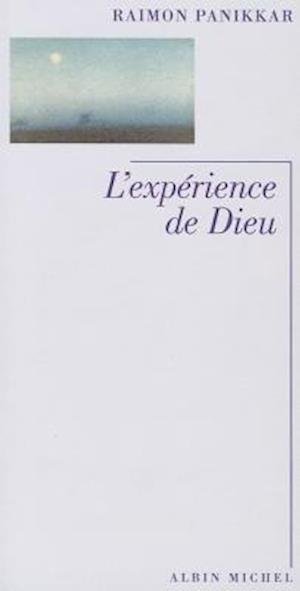 Cover for Raimon Panikkar · Experience De Dieu (L') (Spiritualites Grand Format) (French Edition) (Paperback Book) [French, Hors Collection-spiritualites edition] (2002)