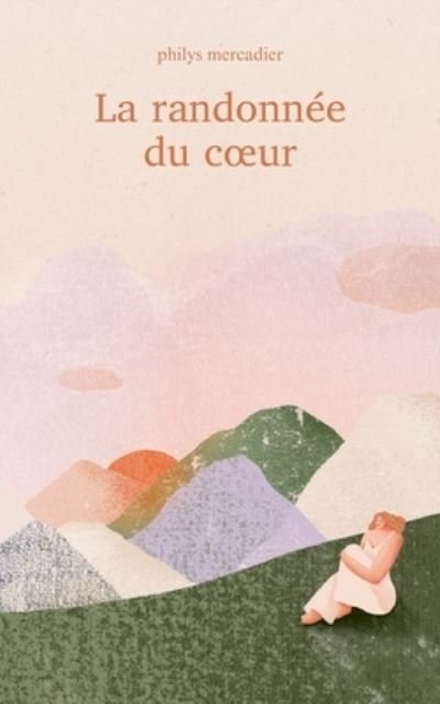 Cover for Philys Mercadier · La randonnée du coeur (Buch) (2023)