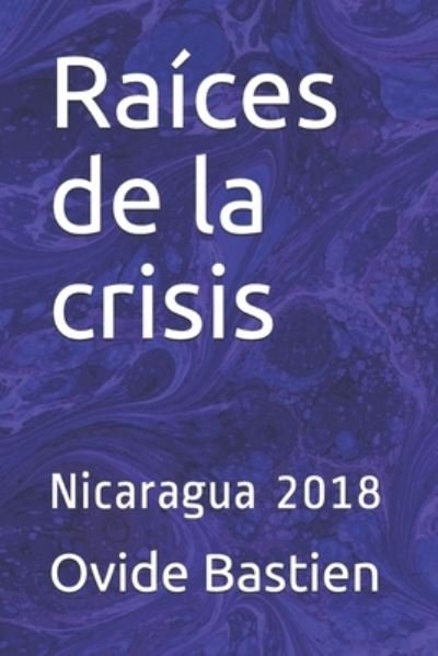 Cover for Ovide Bastien · Raices de la crisis (Paperback Book) (2018)