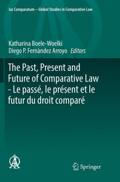 Cover for The Past Present and Future of Comparative Law Le passe le present et le fut (Book) (2018)