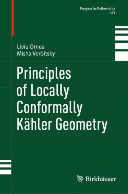 Principles of Locally Conformally Kahler Geometry - Progress in Mathematics - Liviu Ornea - Books - Birkhauser Verlag AG - 9783031581199 - May 3, 2024
