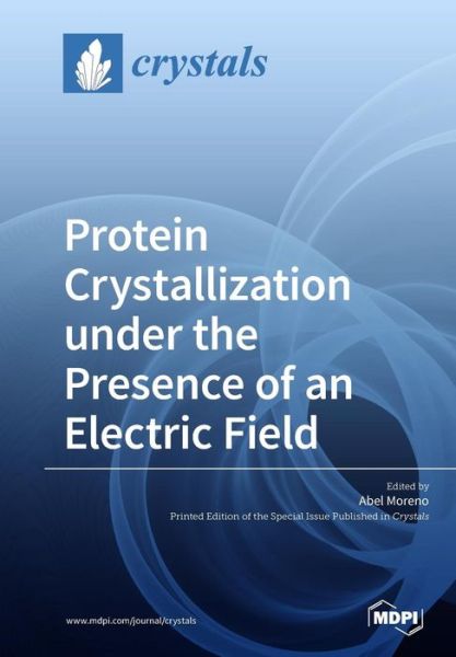 Cover for Abel Moreno · Protein Crystallization under the Presence of an Electric Field (Pocketbok) (2019)