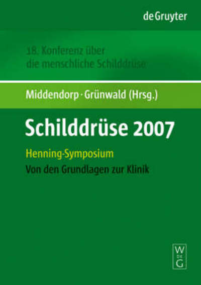 Schilddrüse 2007: Band Zum Henning-symposium, 18. Konferenz Über Die Menschliche Schilddrüse - Marcus - Books - Walter de Gruyter - 9783110202199 - May 20, 2008