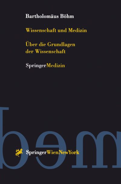 Cover for Bartholomaus Boehm · Wissenschaft Und Medizin: UEber Die Grundlagen Der Wissenschaft (Paperback Book) [1998 edition] (1998)