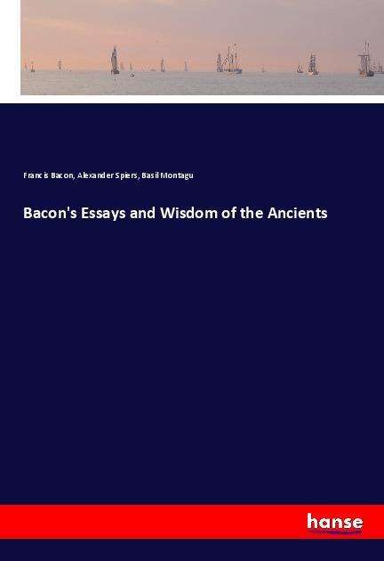 Cover for Bacon · Bacon's Essays and Wisdom of the (Bok)