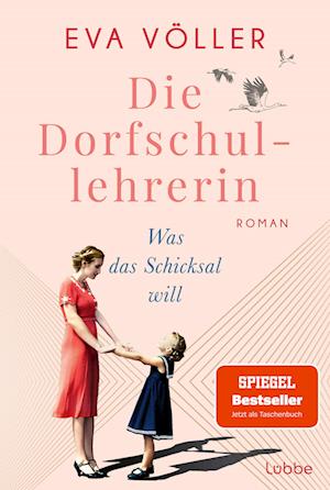 Die Dorfschullehrerin - Eva Völler - Books - Lübbe - 9783404192199 - November 24, 2023