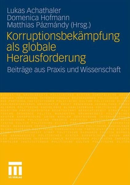 Cover for Lukas Achathaler · Korruptionsbekampfung ALS Globale Herausforderung: Beitrage Aus Praxis Und Wissenschaft (Paperback Book) [2011 edition] (2011)