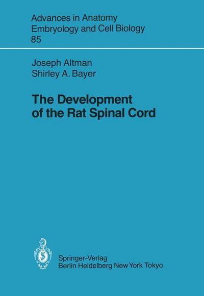 Cover for Joseph Altman · The Development of the Rat Spinal Cord - Advances in Anatomy, Embryology and Cell Biology (Paperback Book) (1984)