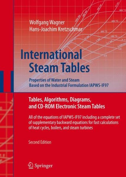 Cover for Wolfgang Wagner · International Steam Tables - Properties of Water and Steam based on the Industrial Formulation IAPWS-IF97: Tables, Algorithms, Diagrams, and CD-ROM Electronic Steam Tables - All of the equations of IAPWS-IF97 including a complete set of supplementary back (Book) [2nd ed. 2008 edition] (2007)