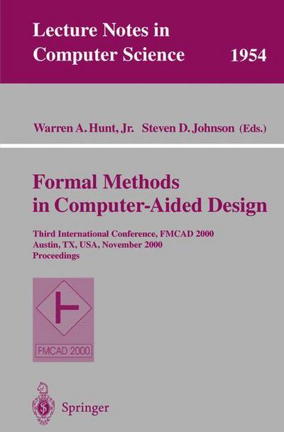 Cover for W a Hunt · Formal Methods in Computer-aided Design: Third International Conference, Fmcad 2000 Austin, Tx, Usa, November 1-3, 2000 Proceedings - Lecture Notes in Computer Science (Paperback Bog) (2000)