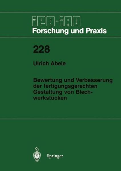 Cover for Ulrich Abele · Bewertung Und Verbesserung Der Fertigungsgerechten Gestaltung Von Blechwerkstucken - Ipa-iao - Forschung Und Praxis (Paperback Book) [German edition] (1996)