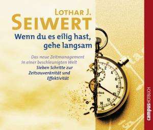 * Wenn Du Es Eilig Hast,Gehe - Lothar J. Seiwert - Muzyka - Campus - 9783593375199 - 2 sierpnia 2004