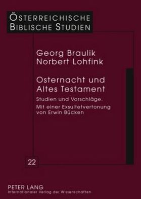 Cover for Georg Braulik · Osternacht Und Altes Testament: Studien Und Vorschlaege Mit Einer Exsultetvertonung Von Erwin Buecken - Oesterreichische Biblische Studien (Paperback Book) [2nd Revised edition] (2003)