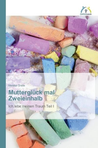 Cover for Grade · Mutterglück mal Zweieinhalb (Bog) (2015)
