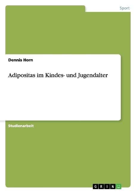 Cover for Horn · Adipositas im Kindes- und Jugendal (Book) [German edition] (2013)
