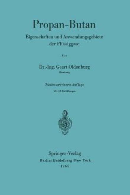 Cover for G Oldenburg · Propan-Butan: Eigenschaften Und Anwendungsgebiete Der Flussiggase (Paperback Book) [2nd 2. Aufl. 1966. Softcover Reprint of the Origin edition] (2012)