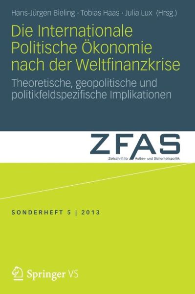 Cover for Hans-jurgen Bieling · Die Internationale Politische OEkonomie Nach Der Weltfinanzkrise: Theoretische, Geopolitische Und Politikfeldspezifische Implikationen - Zeitschrift Fur Aussen- Und Sicherheitspolitik - Sonderhefte (Paperback Book) [2014 edition] (2014)