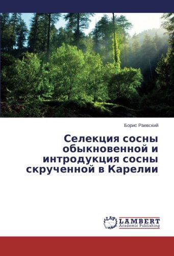 Cover for Boris Raevskiy · Selektsiya Sosny Obyknovennoy I Introduktsiya Sosny Skruchennoy V Karelii (Paperback Book) [Russian edition] (2014)