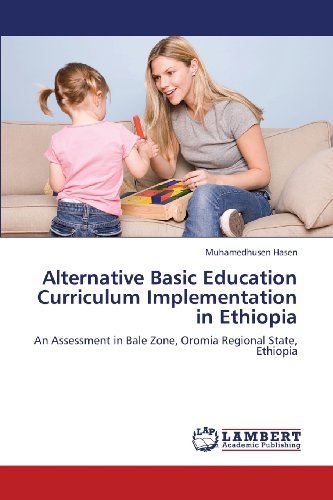 Cover for Muhamedhusen Hasen · Alternative Basic Education Curriculum Implementation in Ethiopia: an Assessment in Bale Zone, Oromia Regional State, Ethiopia (Pocketbok) (2013)