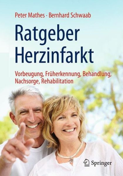 Cover for Peter Mathes · Ratgeber Herzinfarkt: Vorbeugung, Fruherkennung, Behandlung, Nachsorge, Rehabilitation (Paperback Book) (2017)