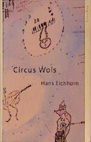 Cover for Hans Eichhorn · Circus Wols (Book)