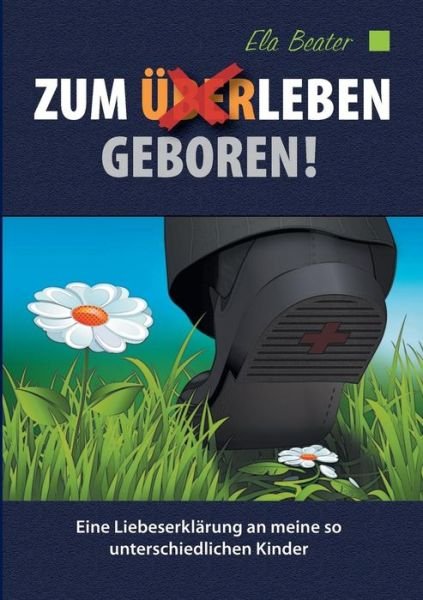 Cover for Ela Beater · Zum (Über)leben Geboren (Paperback Book) [German edition] (2014)