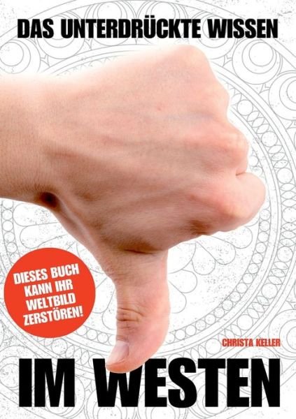 Cover for Keller · Das unterdrückte Wissen im Weste (Buch) (2017)