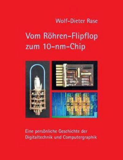 Cover for Rase · Vom Röhren-Flipflop zum 10-nm-Chip (Book) (2018)