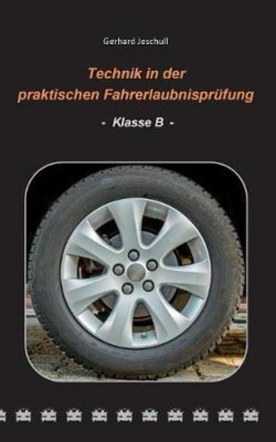 Cover for Jeschull · Technik in der praktischen Fah (Bog) (2018)