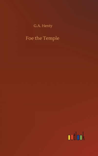 Cover for G A Henty · Foe the Temple (Hardcover bog) (2020)