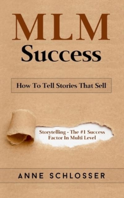 Cover for Schlosser · MLM Success: How To Tell Stor (N/A) (2021)