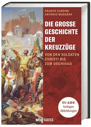 Cover for Franco Cardini · Die große Geschichte der Kreuzzüge (Buch) (2022)