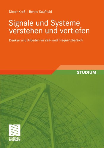 Cover for Dieter Kress · Signale Und Systeme Verstehen Und Vertiefen: Denken Und Arbeiten Im Zeit- Und Frequenzbereich (Paperback Book) [2010 edition] (2010)