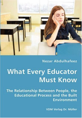 What Every Educator Must Know - Nezar Abdulhafeez - Bøger - VDM Verlag Dr. Mueller e.K. - 9783836436199 - 19. december 2007