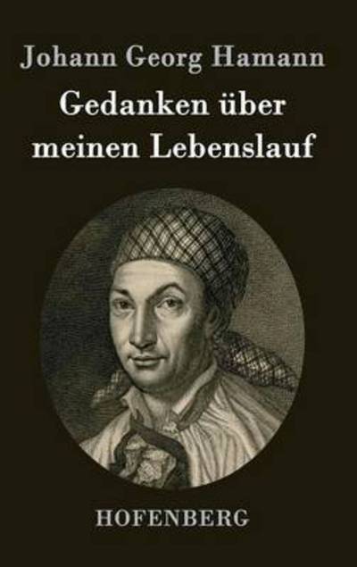 Cover for Johann Georg Hamann · Gedanken Uber Meinen Lebenslauf (Gebundenes Buch) (2014)