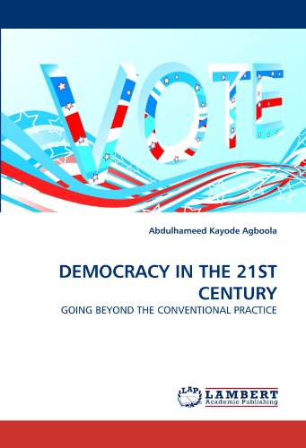 Cover for Abdulhameed Kayode Agboola · Democracy in the 21st Century: Going Beyond the Conventional Practice (Paperback Book) (2011)