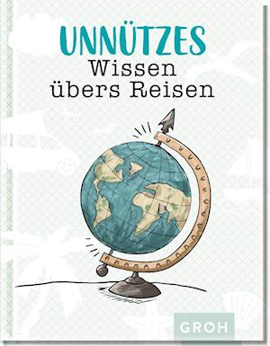 Cover for Groh Verlag · Unnützes Wissen übers Reisen (Hardcover Book) (2022)