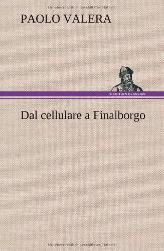 Cover for Paolo Valera · Dal Cellulare a Finalborgo (Hardcover bog) [German edition] (2012)