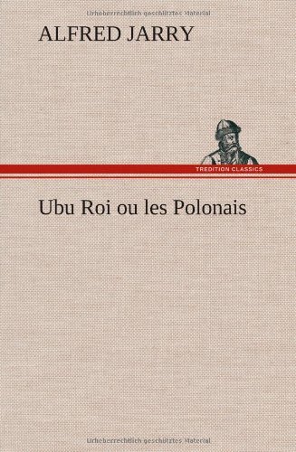 Cover for Alfred Jarry · Ubu Roi Ou Les Polonais (Gebundenes Buch) [French edition] (2012)