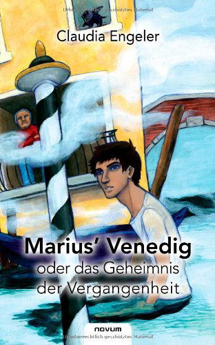 Cover for Dr. Claudia Engeler · Marius' Venedig Oder Das Geheimnis Der Vergangenheit (Paperback Book) [German edition] (2011)