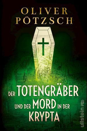 Cover for Oliver Pötzsch · Der Totengräber und der Mord in der Krypta (Die Totengräber-Serie 3) (Book) (2023)