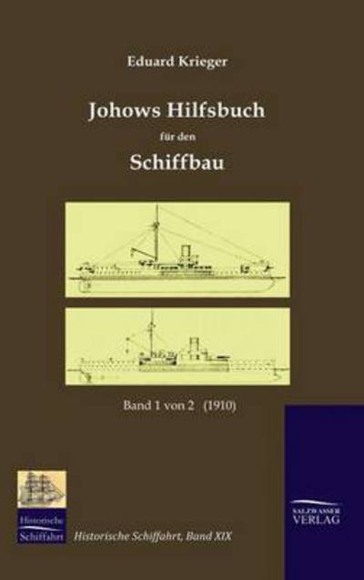 Cover for Eduard Krieger · Johows Hilfsbuch Für den Schiffbau (1910), Band 1 Von 2 (Gebundenes Buch) [German edition] (2009)