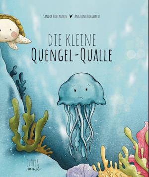 Cover for Sandra Hohenstein · Die kleine Quengel-Qualle (Book) (2022)