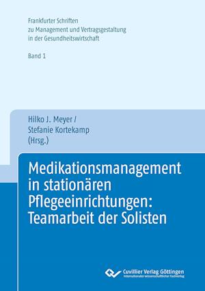 Cover for Stefanie Kortekamp · Medikationsmanagement in stationären Pflegeeinrichtungen: Teamarbeit der Solisten (Paperback Book) (2014)
