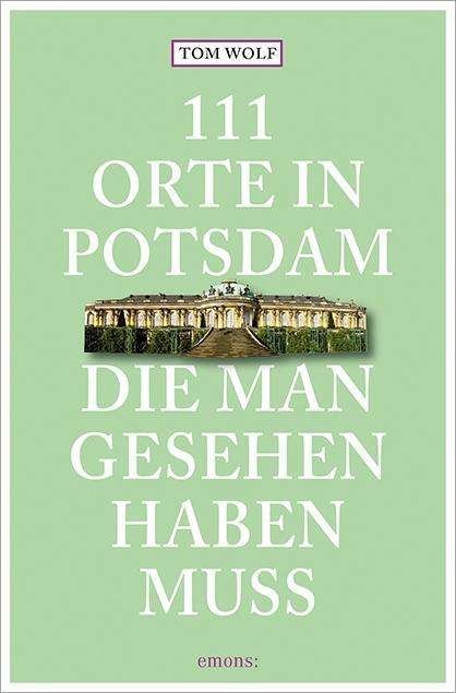 Cover for Wolf · 111 Orte in Potsdam,die man geseh. (Bog)
