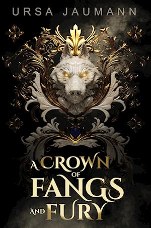 Ursa Jaumann · A Crown of Fangs and Fury (Book) (2024)