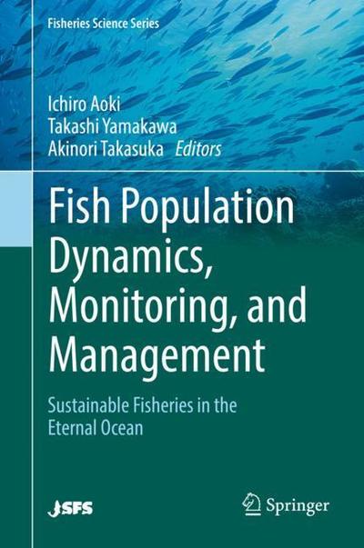 Cover for Fish Population Dynamics, Monitoring, and Management: Sustainable Fisheries in the Eternal Ocean - Fisheries Science Series (Innbunden bok) [1st ed. 2018 edition] (2018)