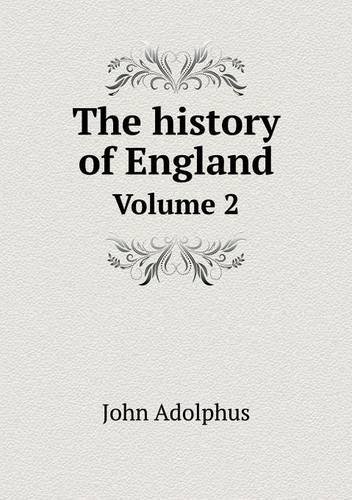 Cover for John Adolphus · The History of England Volume 2 (Paperback Book) (2013)