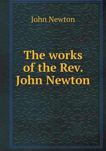 Cover for John Newton · The Works of the Rev. John Newton (Paperback Book) (2013)