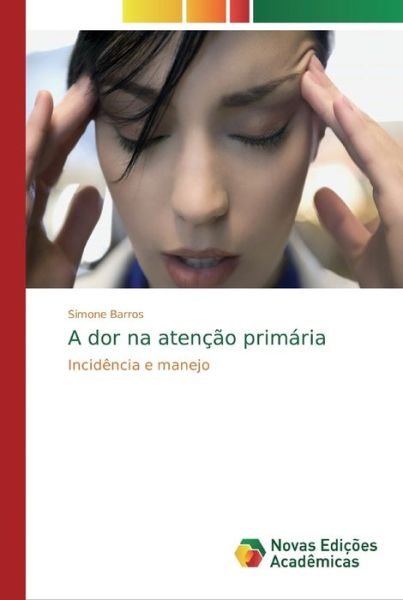 Cover for Barros · A dor na atenção primária (Bog) (2018)
